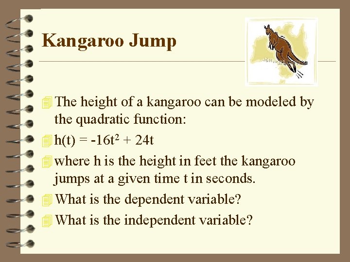 Kangaroo Jump 4 The height of a kangaroo can be modeled by the quadratic