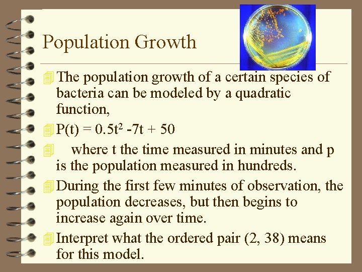 Population Growth 4 The population growth of a certain species of bacteria can be