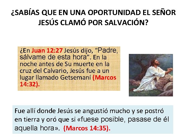 ¿SABÍAS QUE EN UNA OPORTUNIDAD EL SEÑOR JESÚS CLAMÓ POR SALVACIÓN? ¿En Juan 12: