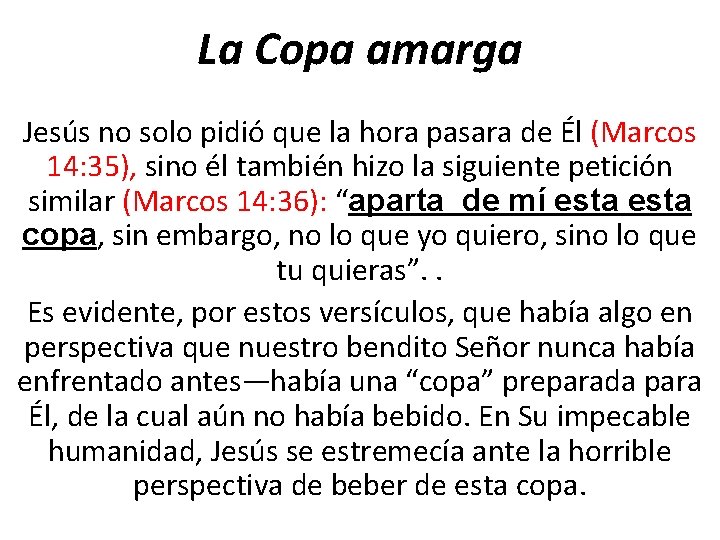 La Copa amarga Jesús no solo pidió que la hora pasara de Él (Marcos