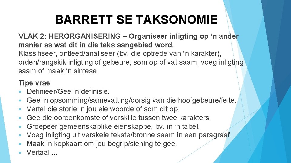 BARRETT SE TAKSONOMIE VLAK 2: HERORGANISERING – Organiseer inligting op ‘n ander manier as BARRETT SE TAKSONOMIE VLAK 2: HERORGANISERING – Organiseer inligting op ‘n ander manier as