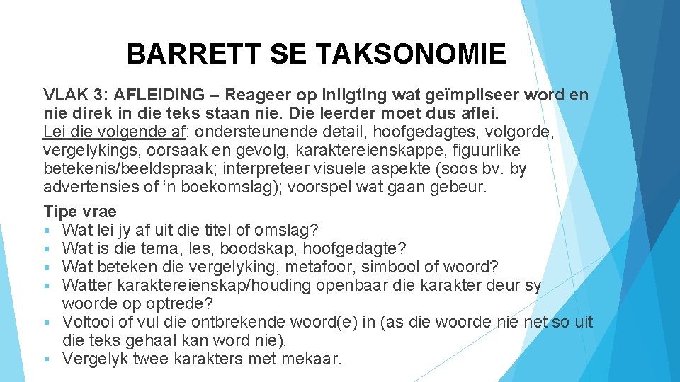 BARRETT SE TAKSONOMIE VLAK 3: AFLEIDING – Reageer op inligting wat geïmpliseer word en BARRETT SE TAKSONOMIE VLAK 3: AFLEIDING – Reageer op inligting wat geïmpliseer word en