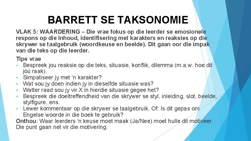 BARRETT SE TAKSONOMIE VLAK 5: WAARDERING – Die vrae fokus op die leerder se BARRETT SE TAKSONOMIE VLAK 5: WAARDERING – Die vrae fokus op die leerder se