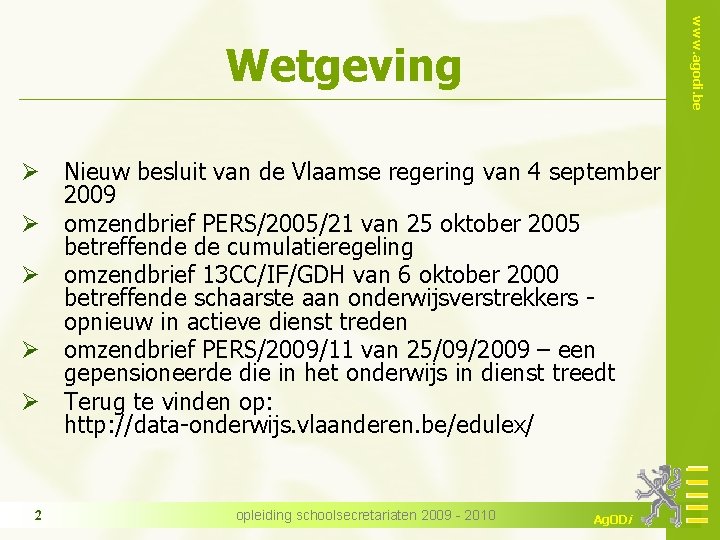 www. agodi. be Wetgeving Ø Nieuw besluit van de Vlaamse regering van 4 september