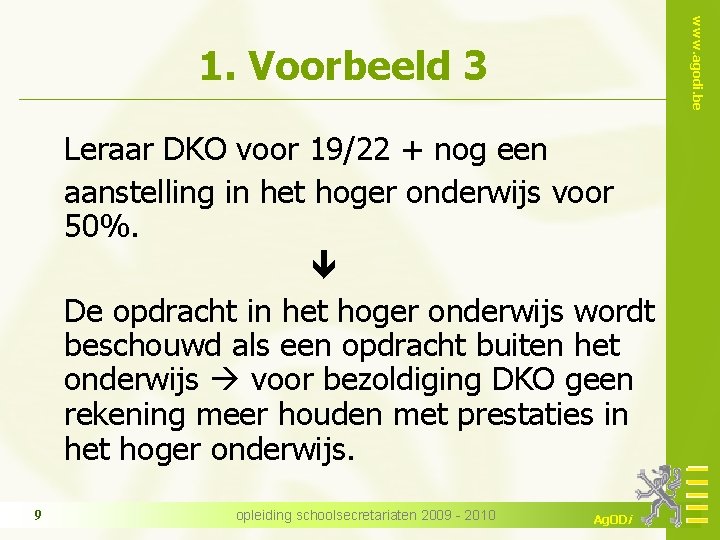 www. agodi. be 1. Voorbeeld 3 Leraar DKO voor 19/22 + nog een aanstelling