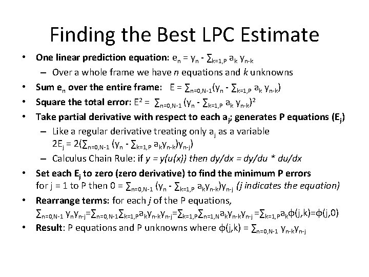 Finding the Best LPC Estimate • One linear prediction equation: en = yn -