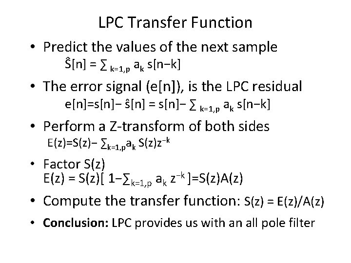 LPC Transfer Function • Predict the values of the next sample Ŝ[n] = ∑