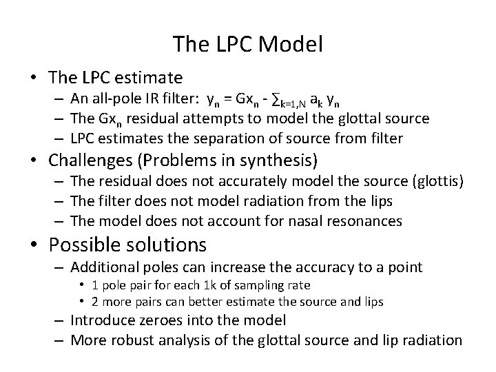 The LPC Model • The LPC estimate – An all-pole IR filter: yn =