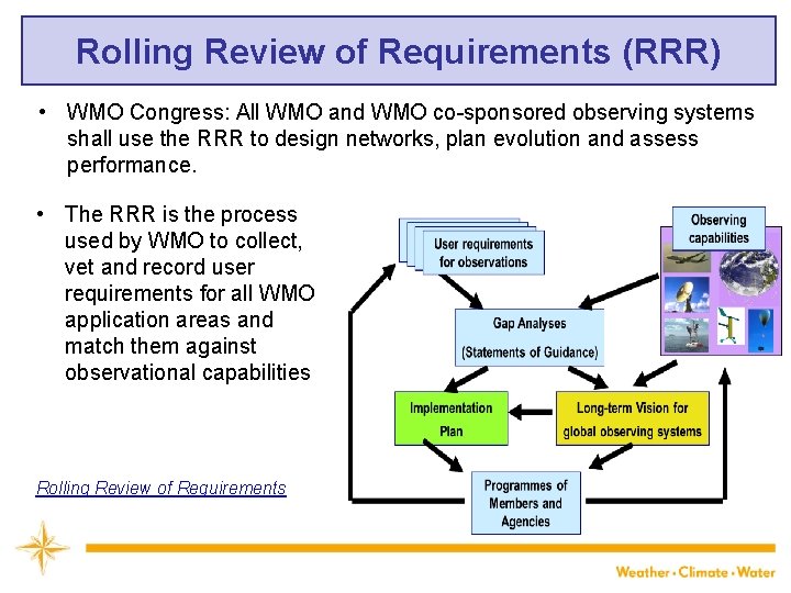 Rolling Review of Requirements (RRR) • WMO Congress: All WMO and WMO co-sponsored observing