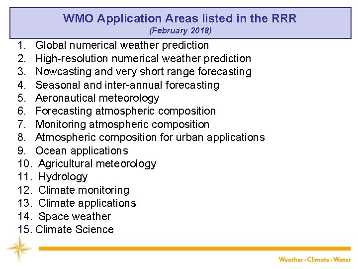 WMO Application Areas listed in the RRR (February 2018) 1. Global numerical weather prediction