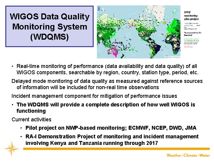 WIGOS Data Quality Monitoring System (WDQMS) • Real-time monitoring of performance (data availability and