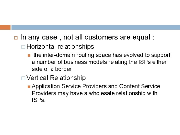  In any case , not all customers are equal : � Horizontal relationships