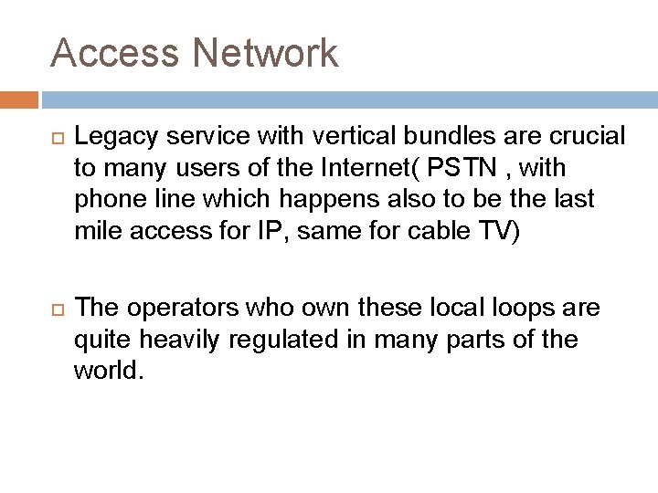 Access Network Legacy service with vertical bundles are crucial to many users of the