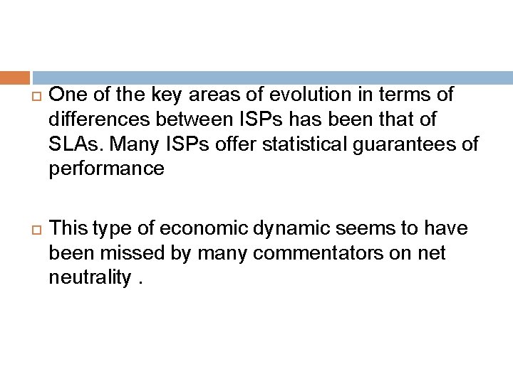  One of the key areas of evolution in terms of differences between ISPs