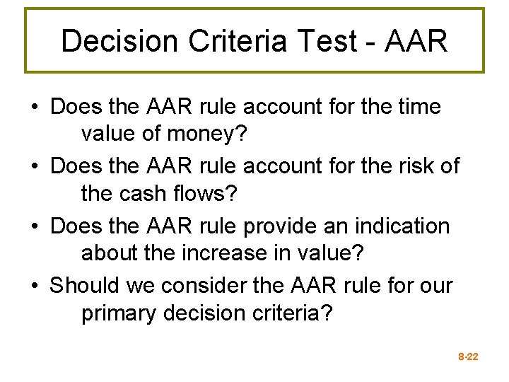 Decision Criteria Test - AAR • Does the AAR rule account for the time