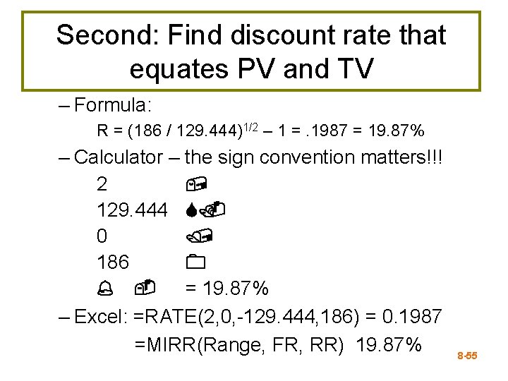 Second: Find discount rate that equates PV and TV – Formula: R = (186
