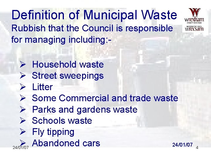 Definition of Municipal Waste Rubbish that the Council is responsible for managing including: -