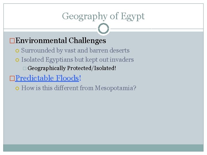 Geography of Egypt �Environmental Challenges Surrounded by vast and barren deserts Isolated Egyptians but