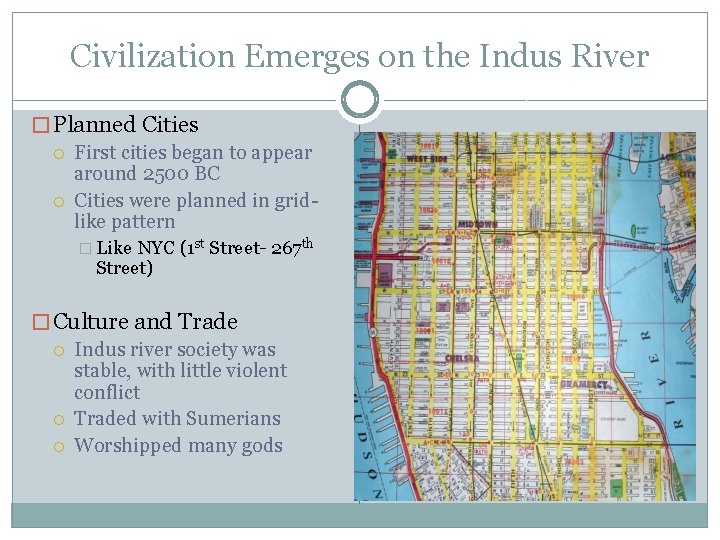 Civilization Emerges on the Indus River � Planned Cities First cities began to appear