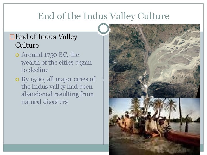 End of the Indus Valley Culture �End of Indus Valley Culture Around 1750 BC,