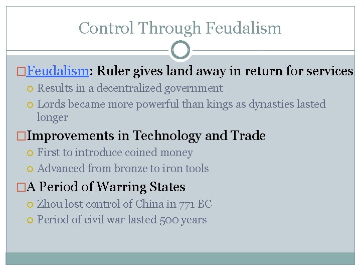 Control Through Feudalism �Feudalism: Ruler gives land away in return for services Results in
