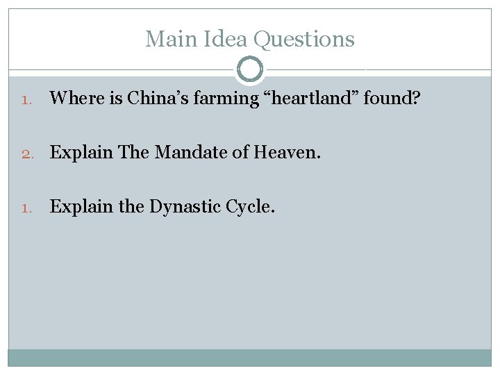 Main Idea Questions 1. Where is China’s farming “heartland” found? 2. Explain The Mandate