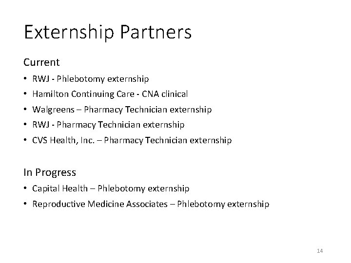 Externship Partners Current • RWJ - Phlebotomy externship • Hamilton Continuing Care - CNA