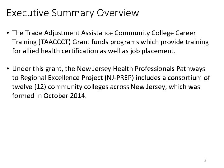 Executive Summary Overview • The Trade Adjustment Assistance Community College Career Training (TAACCCT) Grant