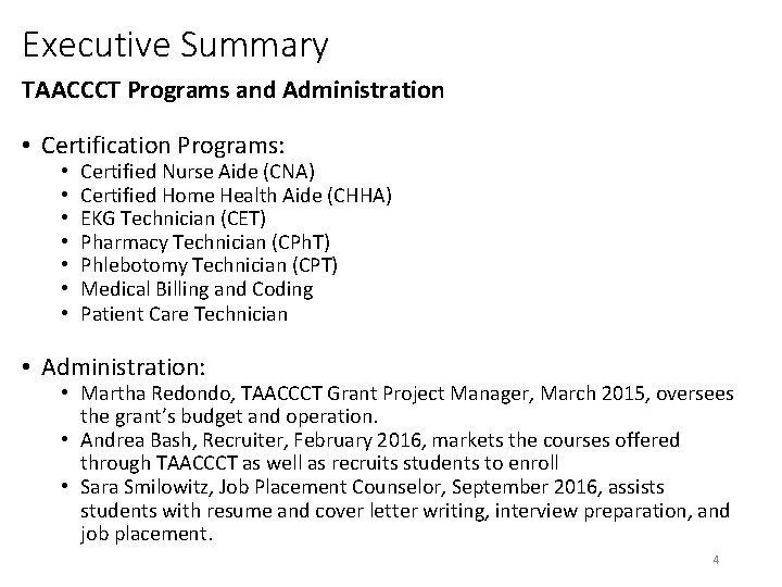 Executive Summary TAACCCT Programs and Administration • Certification Programs: • • Certified Nurse Aide