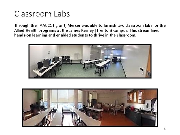 Classroom Labs Through the TAACCCT grant, Mercer was able to furnish two classroom labs