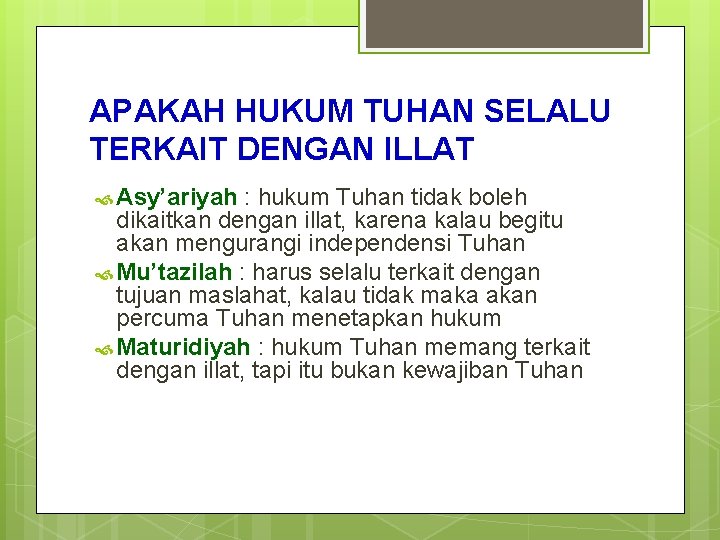 APAKAH HUKUM TUHAN SELALU TERKAIT DENGAN ILLAT Asy’ariyah : hukum Tuhan tidak boleh dikaitkan