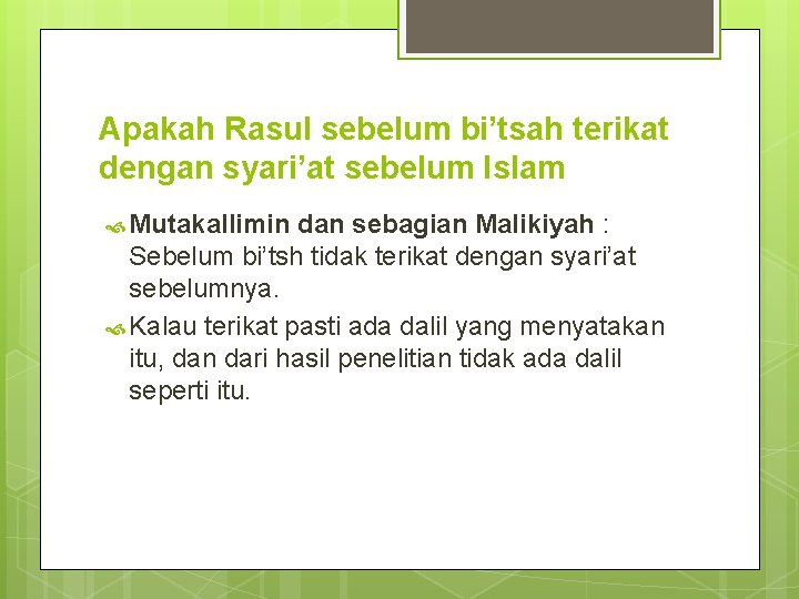 Apakah Rasul sebelum bi’tsah terikat dengan syari’at sebelum Islam Mutakallimin dan sebagian Malikiyah :