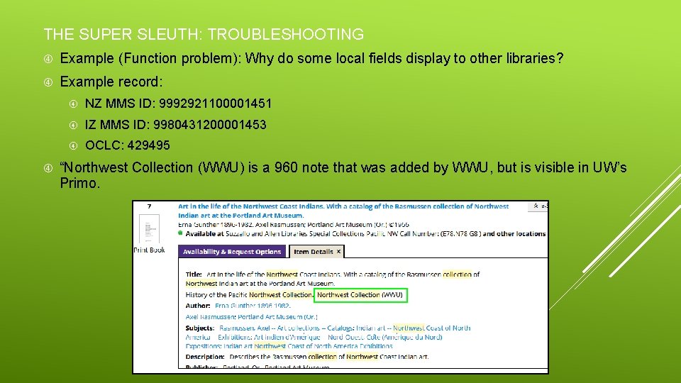 THE SUPER SLEUTH: TROUBLESHOOTING Example (Function problem): Why do some local fields display to