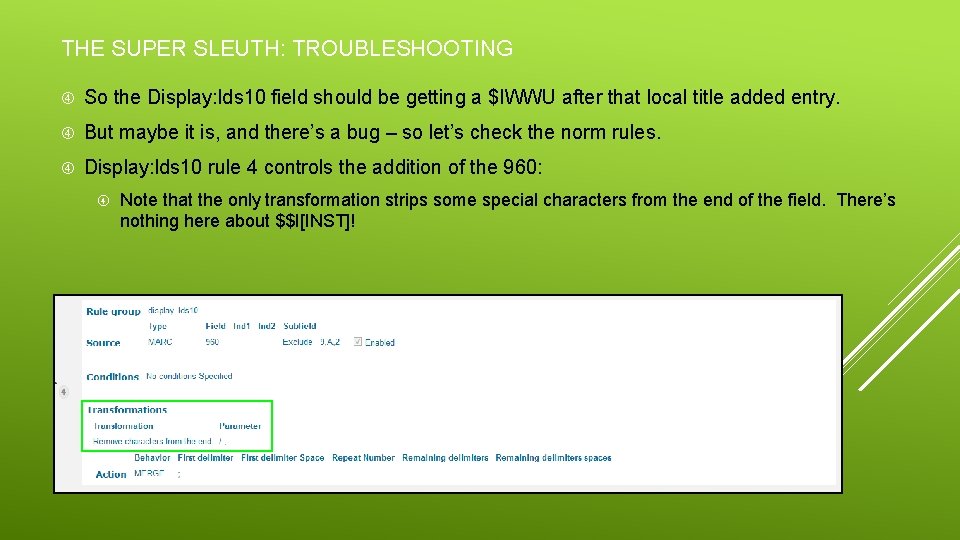 THE SUPER SLEUTH: TROUBLESHOOTING So the Display: lds 10 field should be getting a