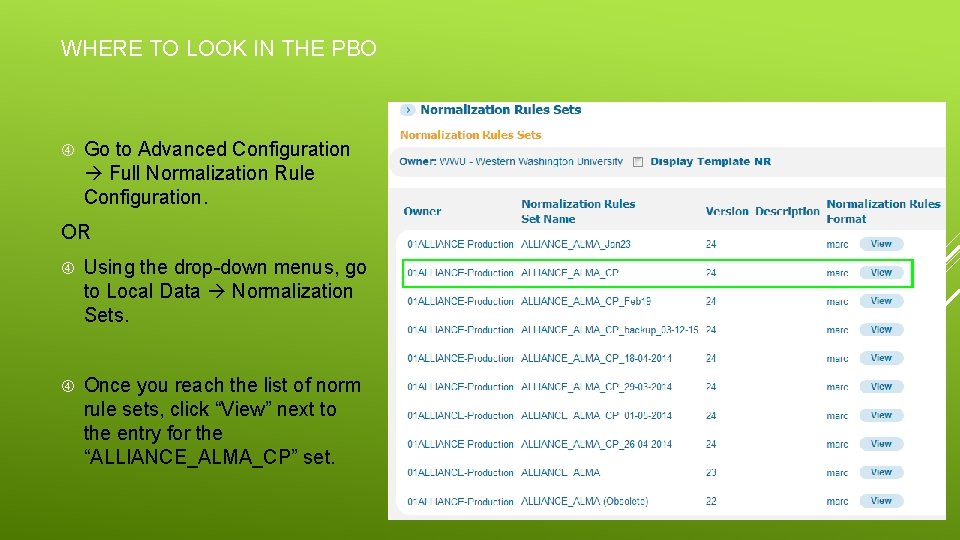 WHERE TO LOOK IN THE PBO Go to Advanced Configuration Full Normalization Rule Configuration.