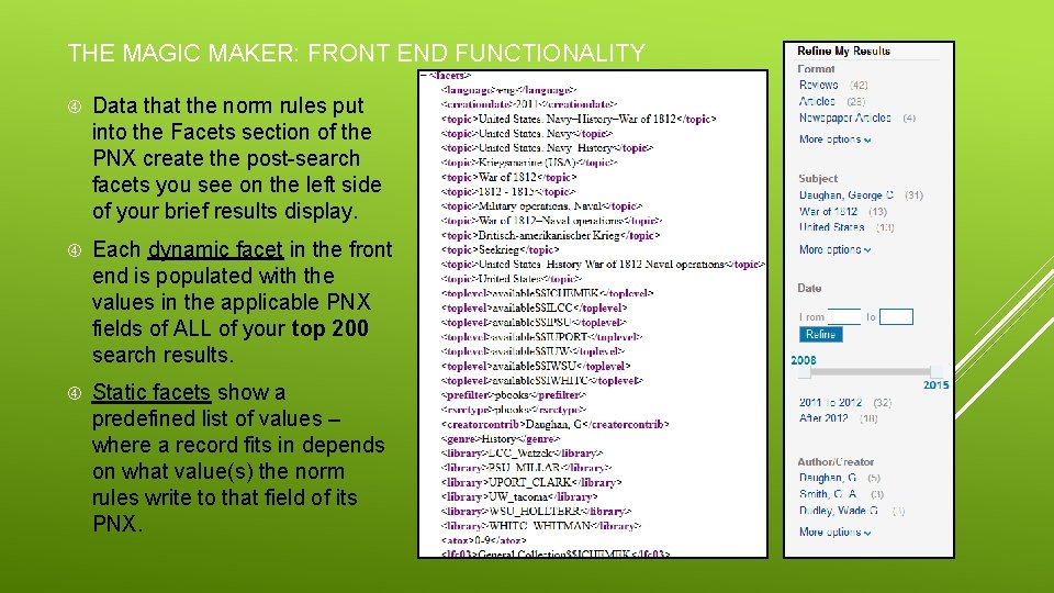 THE MAGIC MAKER: FRONT END FUNCTIONALITY Data that the norm rules put into the
