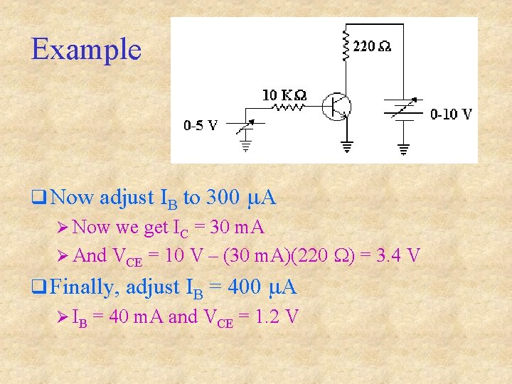 Example q Now adjust IB to 300 m. A Ø Now we get IC