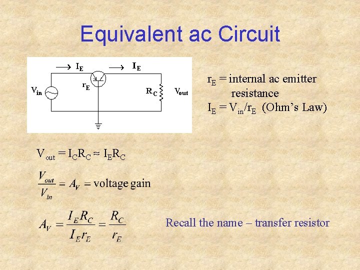 Equivalent ac Circuit r. E = internal ac emitter resistance IE = Vin/r. E