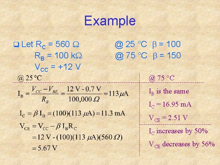 Example q Let RC = 560 W RB = 100 k. W VCC =