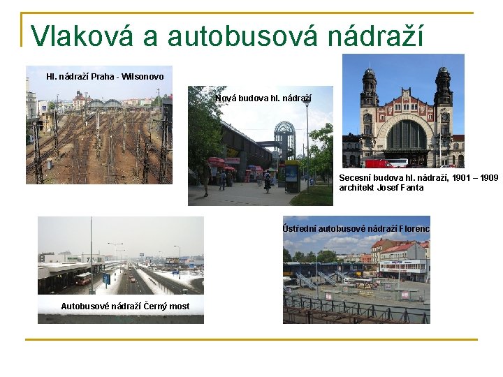 Vlaková a autobusová nádraží Hl. nádraží Praha - Wilsonovo Nová budova hl. nádraží Secesní