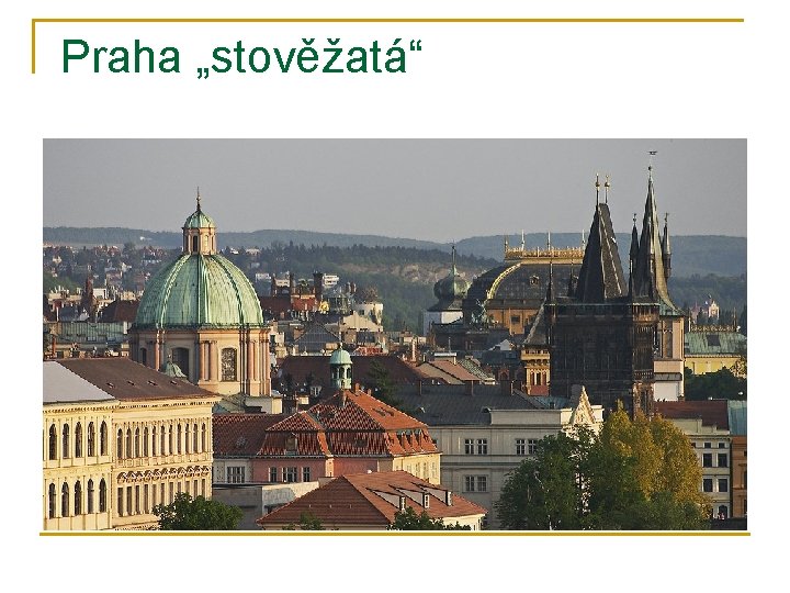  Praha „stověžatá“ 