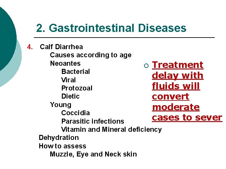 2. Gastrointestinal Diseases 4. Calf Diarrhea Causes according to age Neoantes ¡ Treatment Bacterial