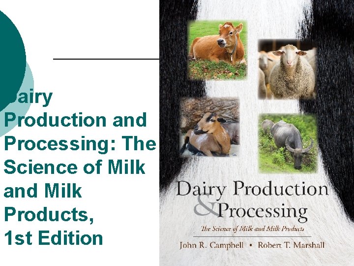 Dairy Production and Processing: The Science of Milk and Milk Products, 1 st Edition