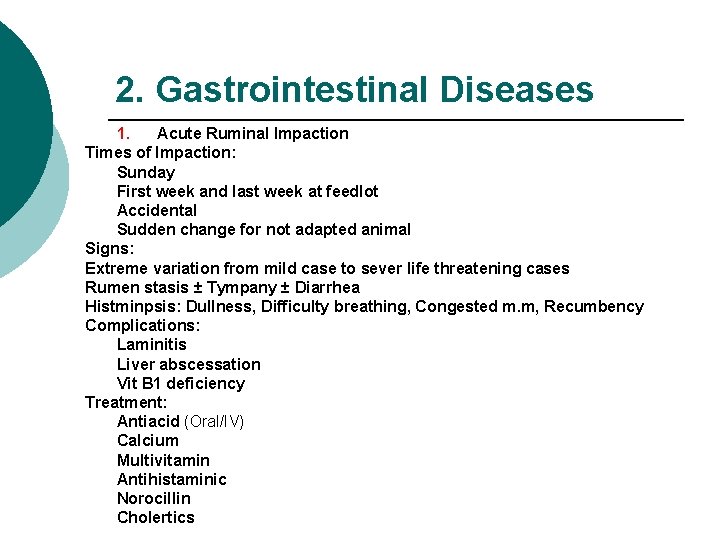 2. Gastrointestinal Diseases 1. Acute Ruminal Impaction Times of Impaction: Sunday First week and