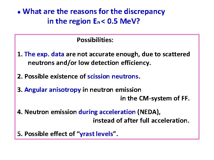 ● What are the reasons for the discrepancy in the region En < 0.