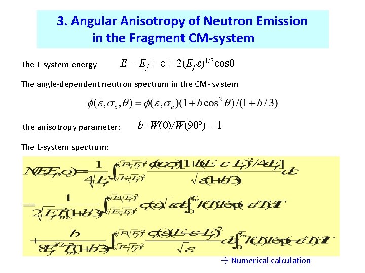 3. Angular Anisotropy of Neutron Emission in the Fragment CM-system The L-system energy E