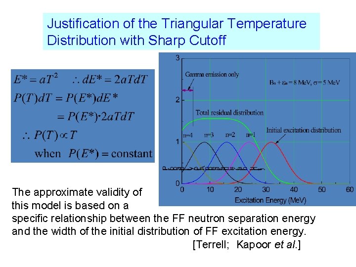 Justification of the Triangular Temperature Distribution with Sharp Cutoff The approximate validity of this