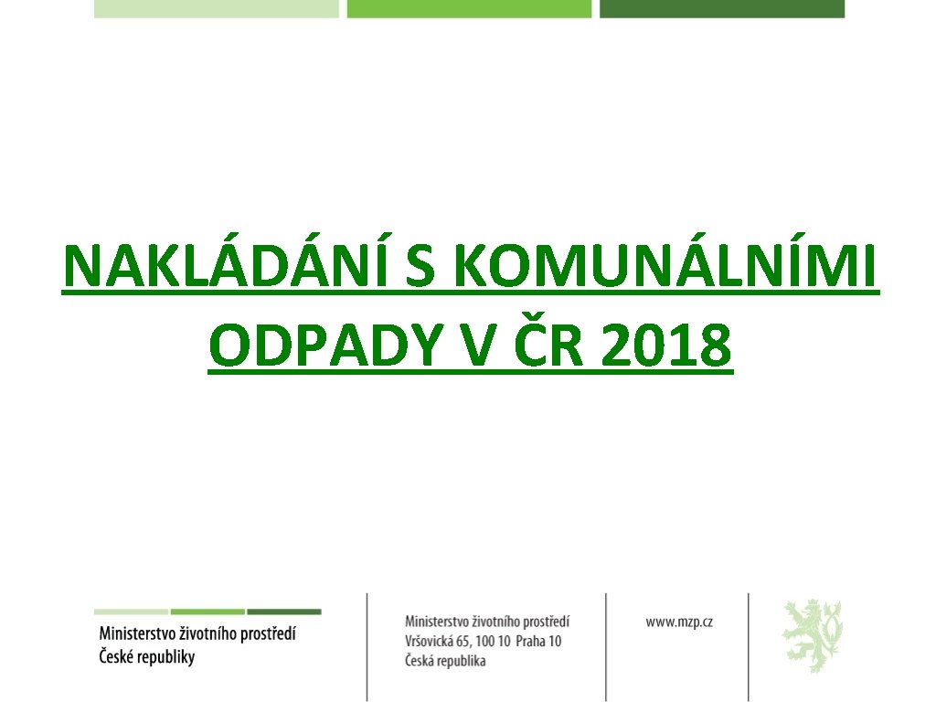 NAKLÁDÁNÍ S KOMUNÁLNÍMI ODPADY V ČR 2018 