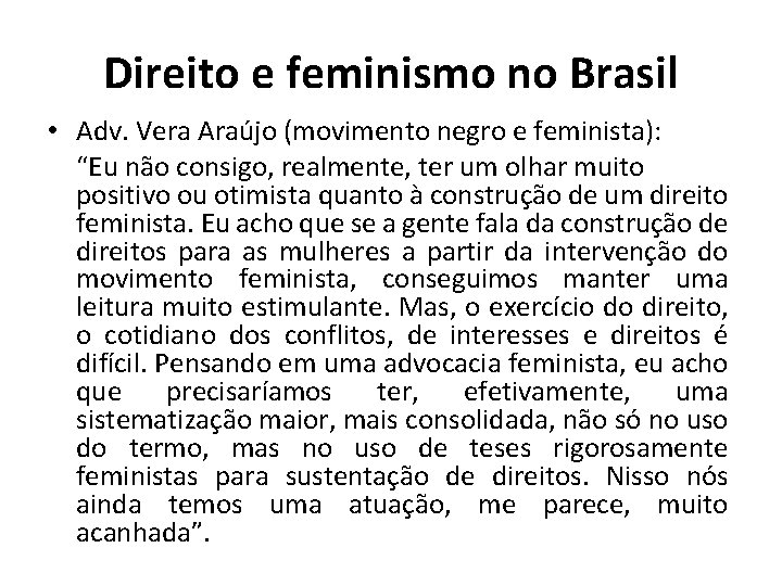 Direito e feminismo no Brasil • Adv. Vera Araújo (movimento negro e feminista): “Eu