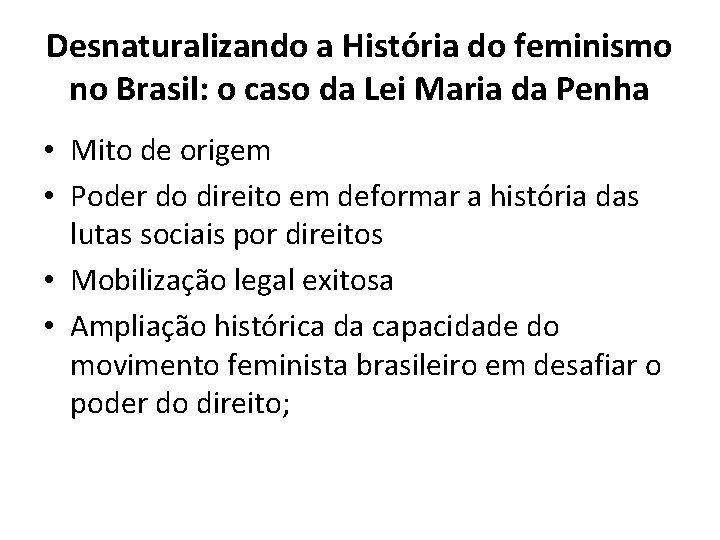 Desnaturalizando a História do feminismo no Brasil: o caso da Lei Maria da Penha